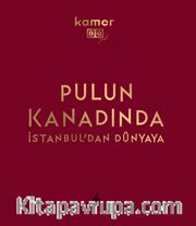 Pulun Kanadında İstanbul’dan Dünyaya