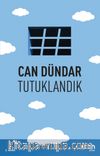 Tutuklandık