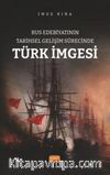 Rus Edebiyatının Tarihsel Gelişim Sürecinde Türk İmgesi