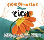 Çiçek Olmaktan Sıkılan Çiçek