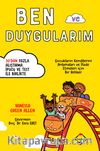 Ben ve Duygularım & Çocukların Kendilerini Anlamaları ve İfade Etmeleri için Bir Rehber