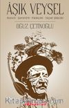 Aşık Veysel & Hayatı-Şahsiyeti-Fikirleri  Seçme Şiirleri