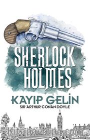 Kayıp Gelin / Sherlock Holmes