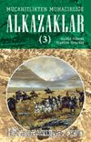Mücahitlikten Muhacirliğe Alkazaklar  3
