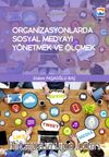 Organizasyonlarda Sosyal Medyayı Yönetmek ve Ölçmek