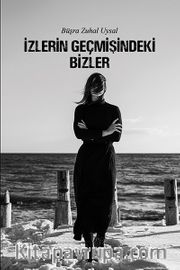 İzlerin Geçmişindeki Bizler