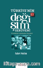 Türkiye’nin Değişim Serüveni <br /> Entelektüel-Aydınlardan Seçmeler