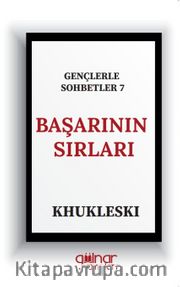 Gençlerle Sohbetler 7 / Başarının Sırları 