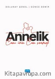 Annelik <br /> Canı İçin Can Vermek