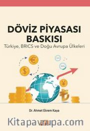 Döviz Piyasası Baskısı <br /> Türkiye, BRICS ve Doğu Avrupa Ülkeleri