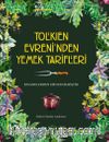 Tolkien Evreni’nden Yemek Tarifleri (Ciltli)