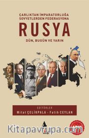 Rusya: Dün, Bugün ve Yarın