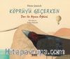 Köprüyü Geçerken - Dev ile Ayının Öyküsü (Karton Kapak) 