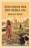 Gidiyorum Ben Sen Hoşça Kal