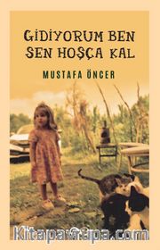 Gidiyorum Ben Sen Hoşça Kal