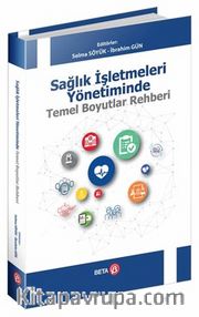 Sağlık İşletmeleri Yönetiminde Temel Boyutlar Rehberi