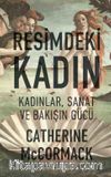 Resimdeki Kadın & Kadınlar, Sanat ve Bakışın Gücü