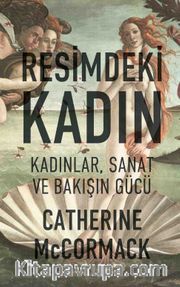 Resimdeki Kadın <br /> Kadınlar, Sanat ve Bakışın Gücü