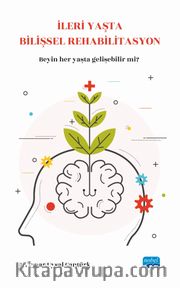 İleri Yaşta Bilişsel Rehabilitasyon - Beynimiz her yaşta gelişebilir mi?