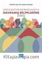 Sağlık İşletmeleri Bakış Açısıyla Davranış Bilimlerine Giriş