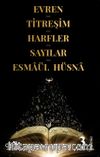 Evren-Titreşim-Harfler-Sayılar-Esma ül Hüsna