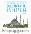 Etkinliklerle Süleymaniye Külliyesi Gezi Rehberi