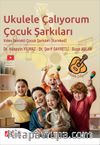 Ukulele Çalıyorum Çocuk Şarkıları