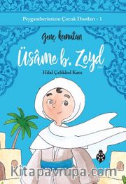 Üsame B. Zeyd Genç Komutan / Peygamberimizin Çocuk Dostları 1