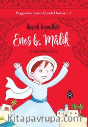 Enes B. Malik Küçük Hizmetkar / Peygamberimizin Çocuk Dostları 2