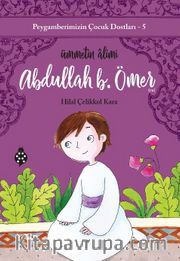 Abdullah B. Ömer Ümmetin Âlimi / Peygamberimizin Çocuk Dostları 5