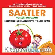 Eğlenceli Süper Aktivite Ve Etkinlik Kitabı Saatler