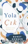 Yola Çık & İçeride Ne Varsa, Dışarıda O Var