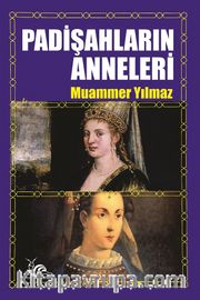 Padişahların Anneleri