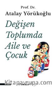 Değişen Toplumda Aile ve Çocuk