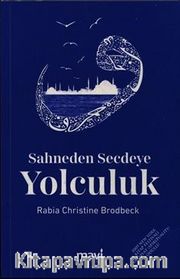 Sahneden Secdeye Yolculuk