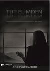 Tut Elimden