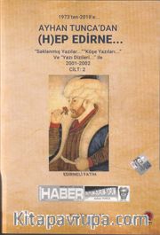 Ayhan Tunca’dan (H)Ep Edirne… Cilt:2