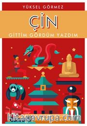 Çin <br /> Gittim Gördüm Yazdım