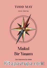 Makul Bir Yaşam <br /> Geri Kalanımız İçin Ahlak