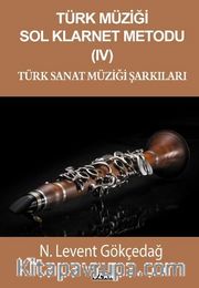 Türk Müziği Sol Klarnet Metodu – IV Türk Sanat Müziği Şarkıları