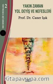 Hak Sende Şiir Yorumlama – 2 Yakın Zaman Yol Deyiş Ve Nefesleri
