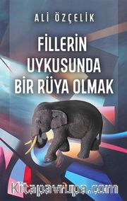 Fillerin Uykusunda Bir Rüya Olmak