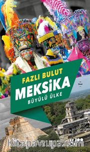 Meksika <br /> Büyülü Ülke