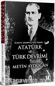 Atatürk ve Türk Devrimi / Ülkeye Adanmış Bir Yaşam 2