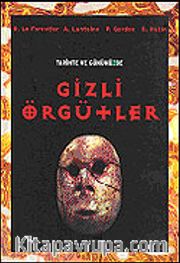 Gizli Örgütler Tarihte ve Günümüzde
