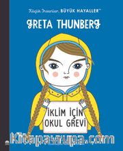 Greta Thunberg / Küçük İnsanlar Büyük Hayaller