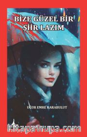 Bize Güzel Bir Şiir Lazım