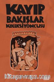 Kayıp Bakışlar Koleksiyoncusu