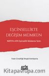 Eşcinsellikte Değişim Mümkün & Narth’ın Apa Eşcinsellik İddialarına Yanıtı