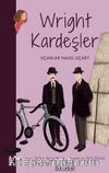 Wright Kardeşler - Uçaklar Nasıl Uçar? / Parlak Fikirler